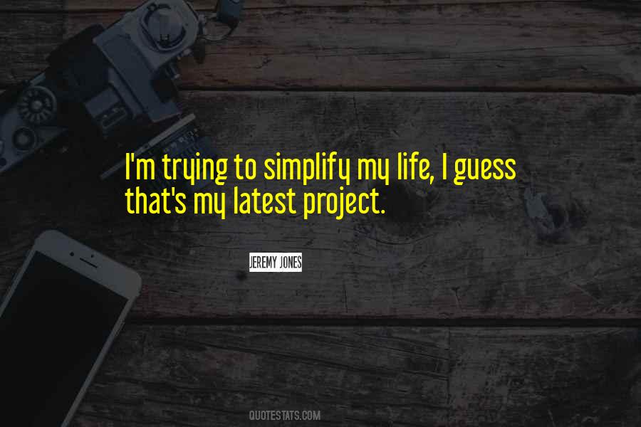 Simplify Life Quotes #389969