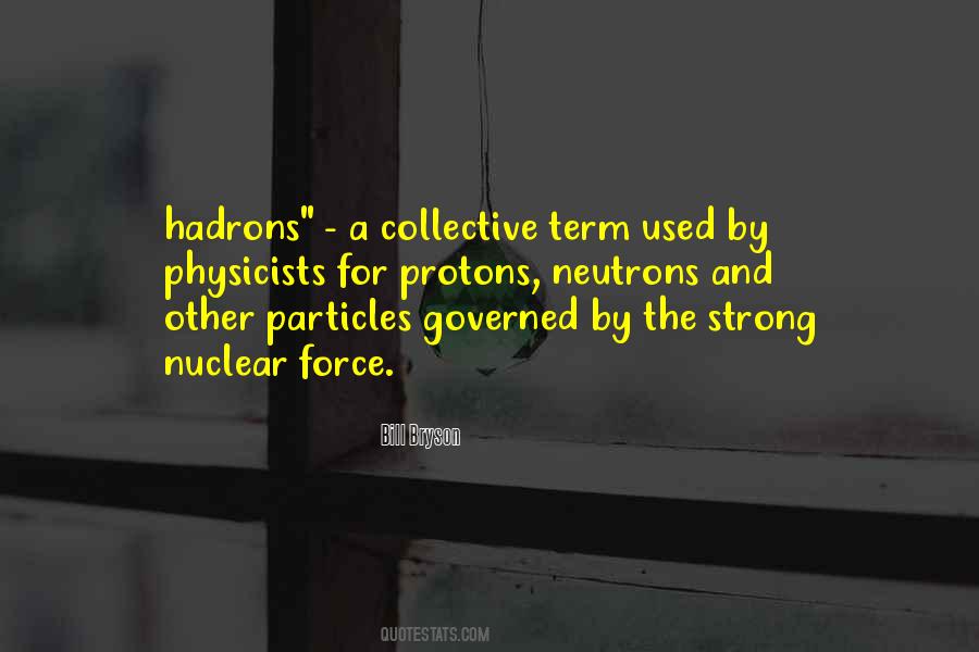 Protons And Neutrons Quotes #1307478