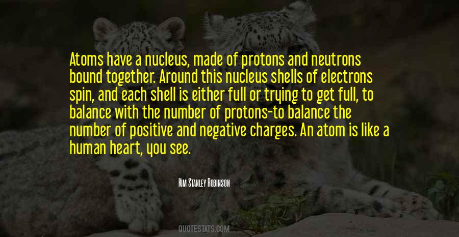 Protons And Neutrons Quotes #453612