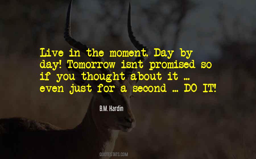 Live For The Moment Quotes #490105
