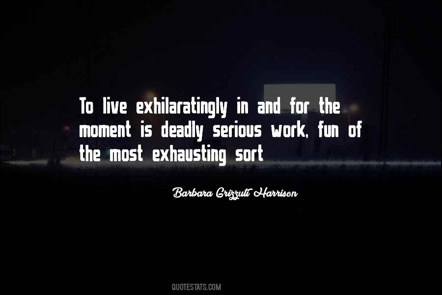 Live For The Moment Quotes #531244