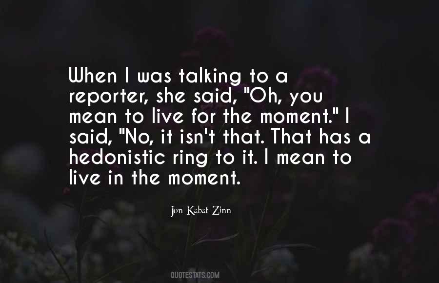 Live For The Moment Quotes #750850