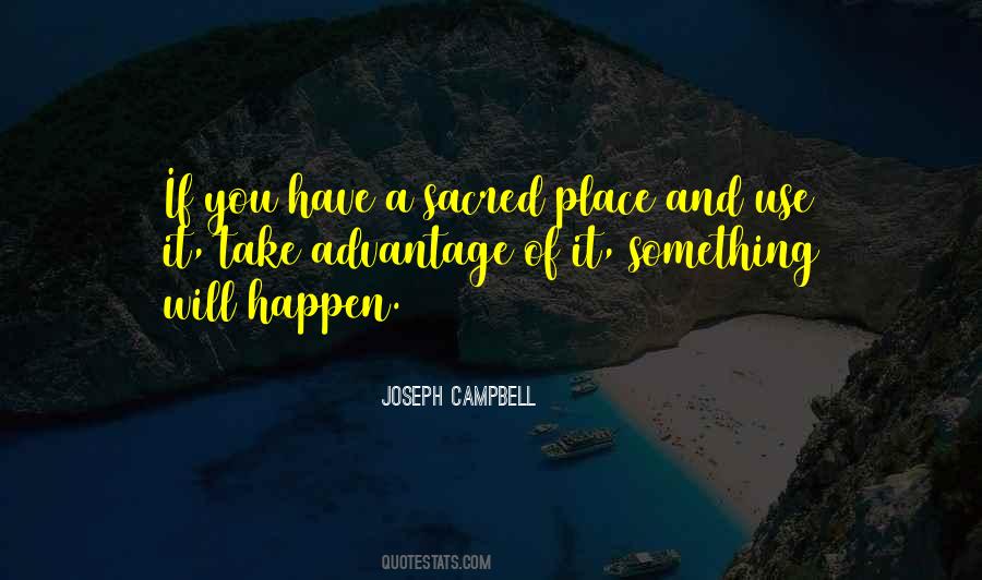 Sacred Place Quotes #1385615