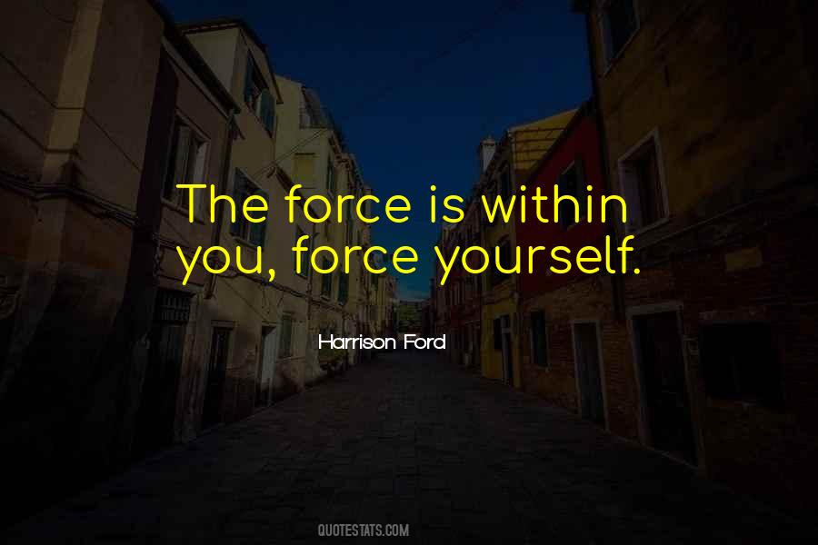 Force Is Quotes #748988
