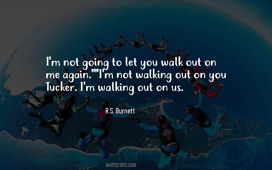 Walking Out Quotes #299276