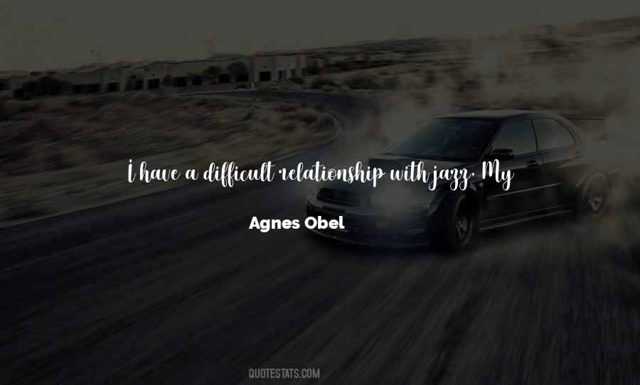 A Difficult Relationship Quotes #1099954