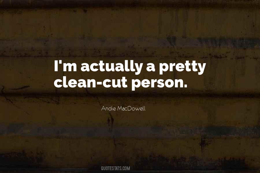 Clean Cut Quotes #1148595