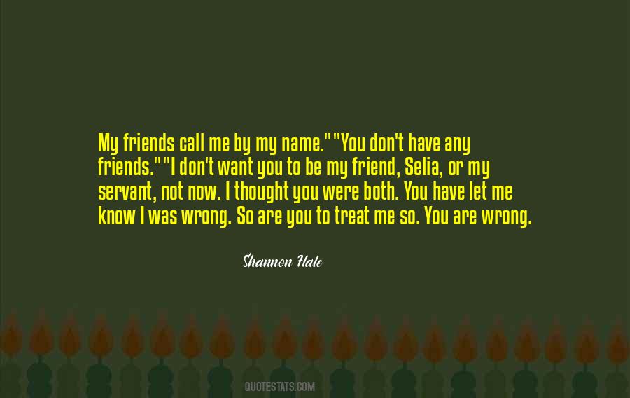 Quotes About Not Friendship #157380