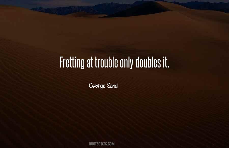 Quotes About Not Fretting #101082