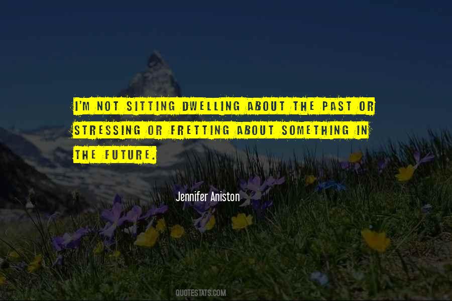 Quotes About Not Fretting #286319