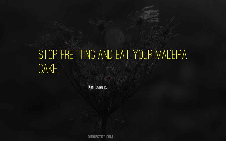 Quotes About Not Fretting #501577