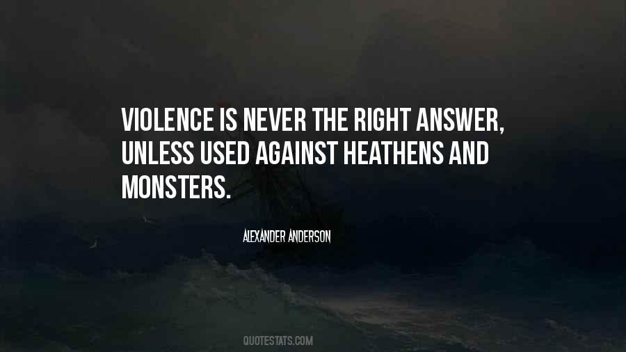 Violence Is Never The Answer Quotes #374509