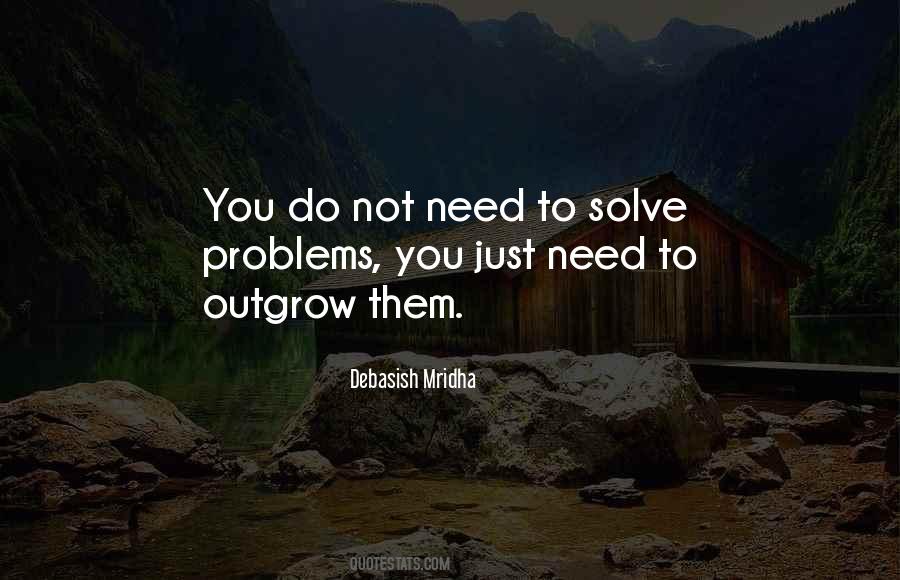 Outgrow Problems Quotes #858593