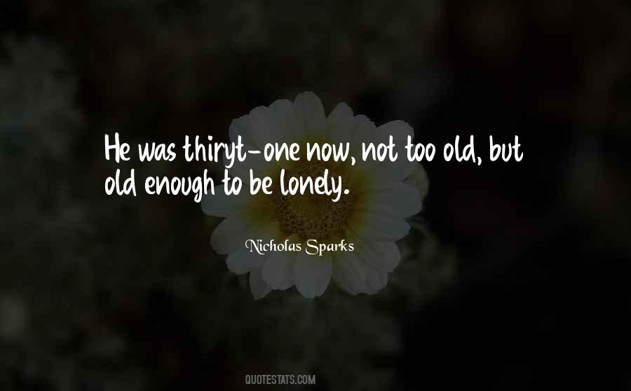 Not Old Enough Quotes #846763