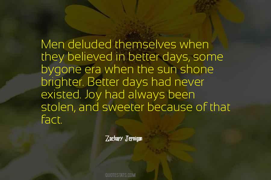 Better Brighter Days Quotes #1490845