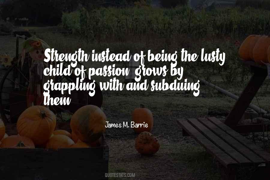 Strength Grows Quotes #1279403