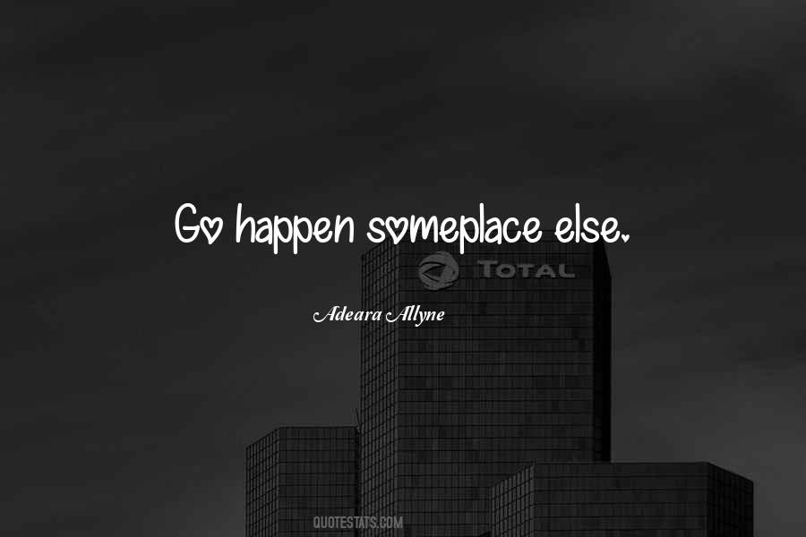 Someplace Else Quotes #166792