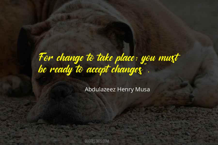 How We Accept All The Changes Quotes #750023