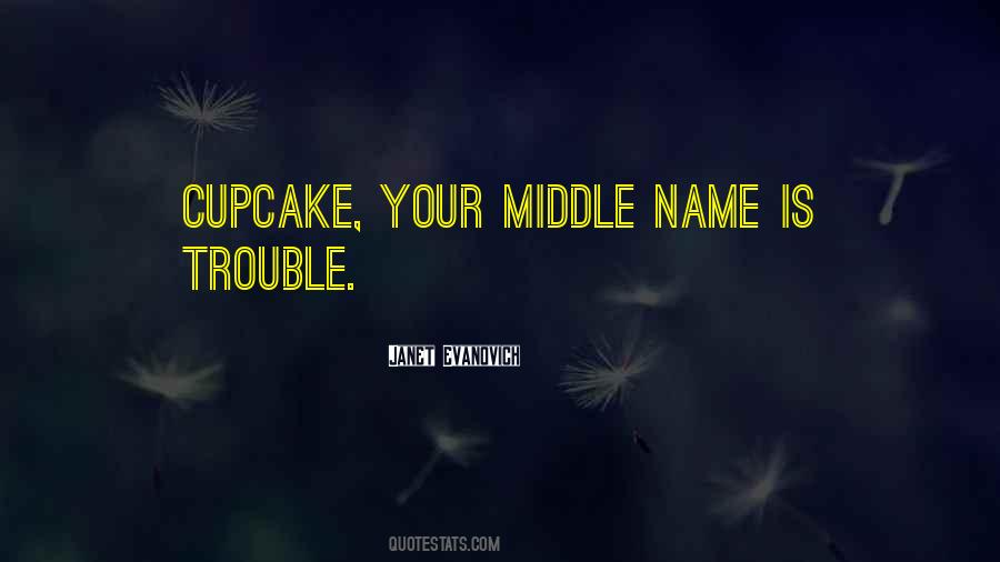 Middle Name Quotes #272221