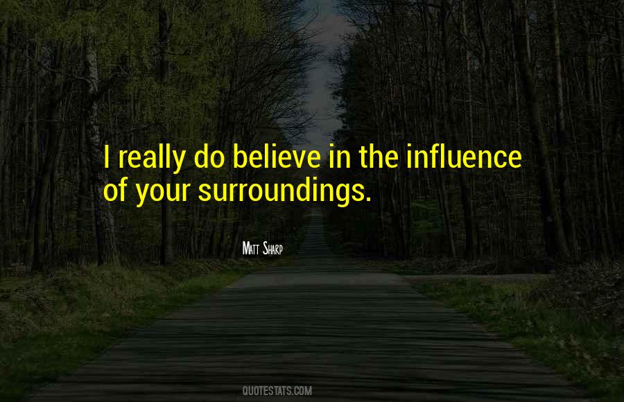 Your Surroundings Quotes #1677730