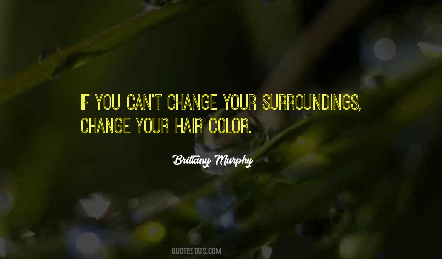 Your Surroundings Quotes #24872