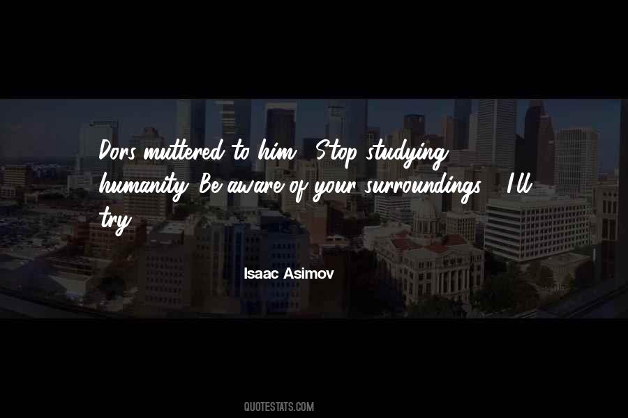 Your Surroundings Quotes #574359