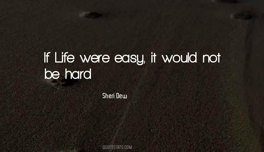 Quotes About Not Easy Life #47660