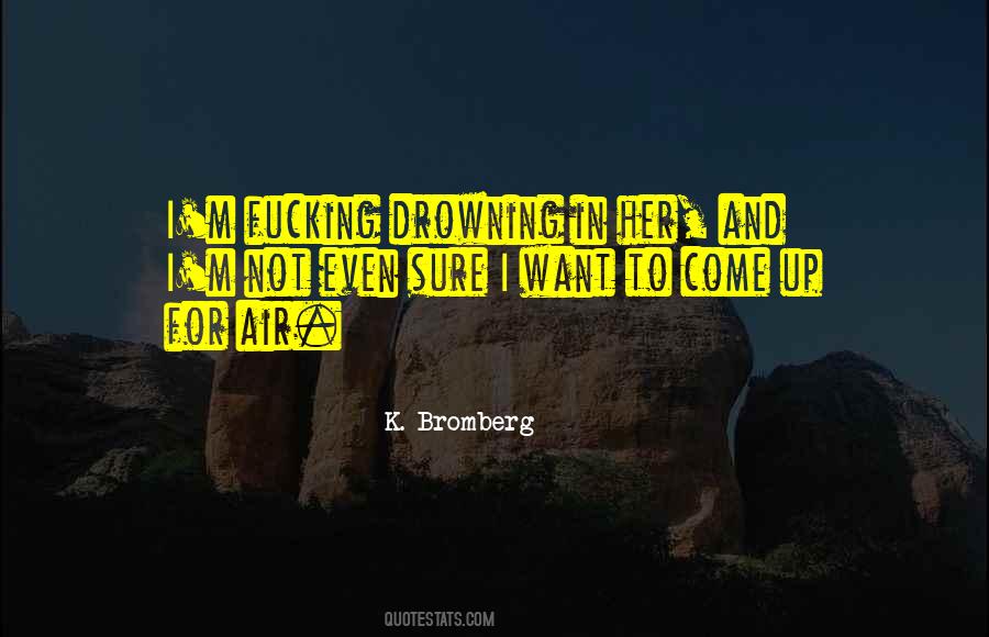 Quotes About Not Drowning #1211259