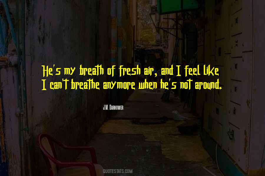 Breathe Fresh Air Quotes #645694