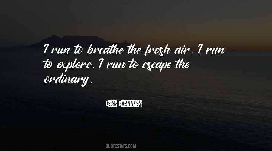Breathe Fresh Air Quotes #736891