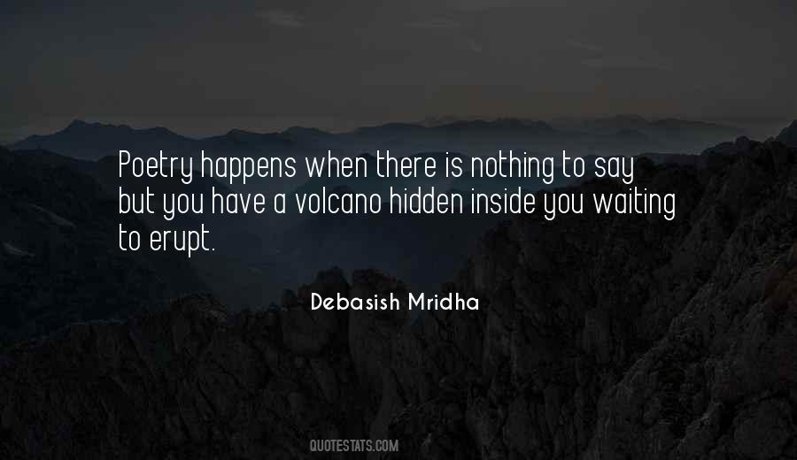 Volcano Hidden Inside Of You Quotes #1736932