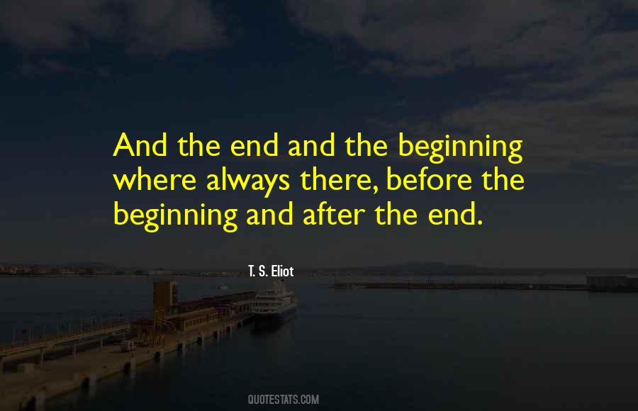 End And The Beginning Quotes #1737571