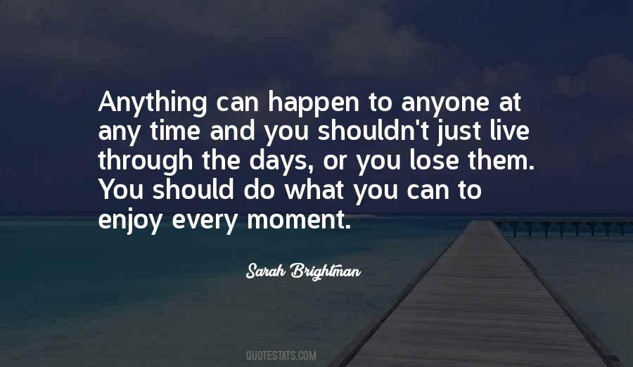 Enjoy Every Moment Of Life Quotes #32872