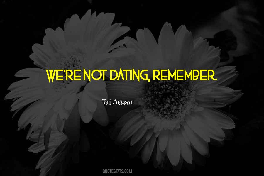 Quotes About Not Dating #1768593