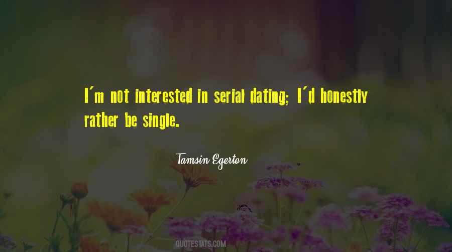 Quotes About Not Dating #243591