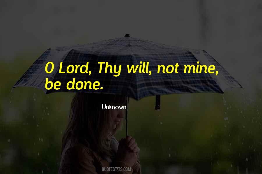 Thy Will Quotes #953837