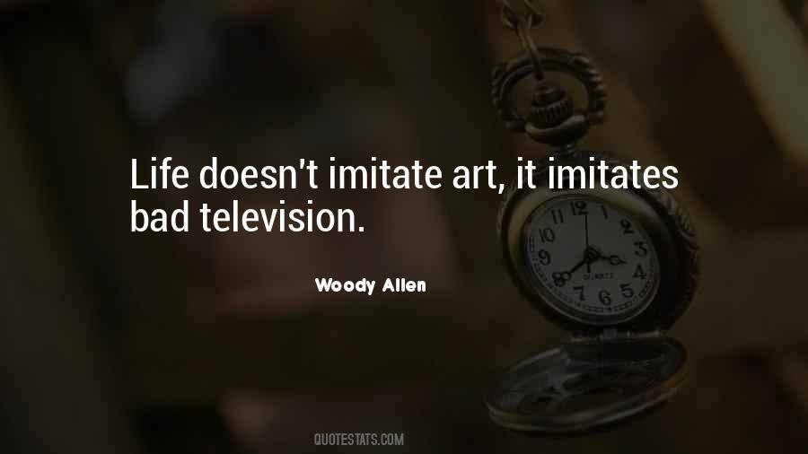 Art Imitates Life Quotes #1237702