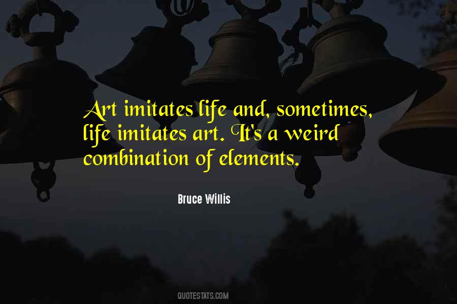 Art Imitates Life Quotes #55165