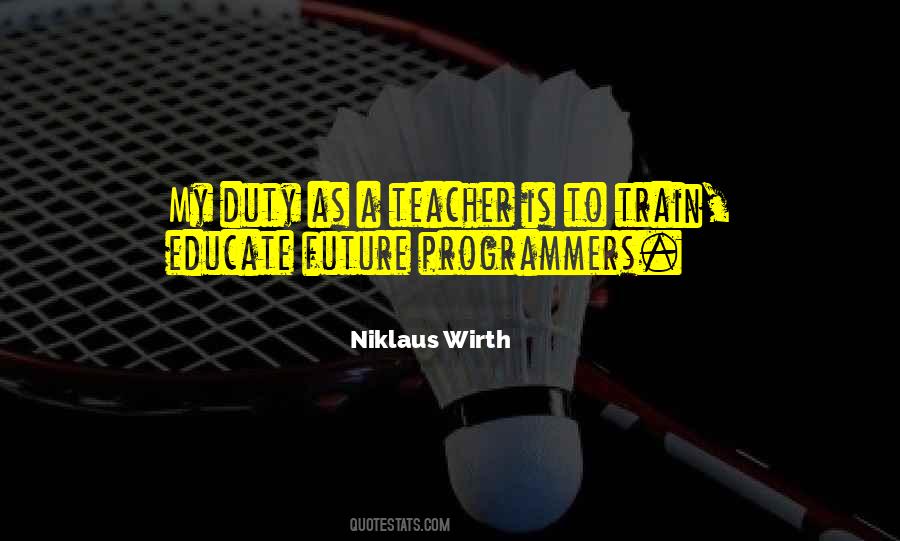 Duty Of A Teacher Quotes #1388816
