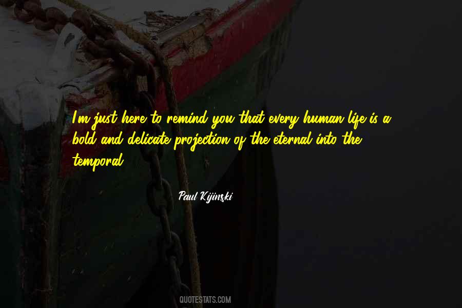 Temporal Life Quotes #989540