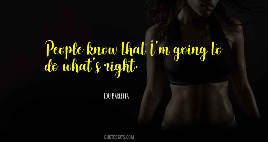 Do What S Right Quotes #1510327