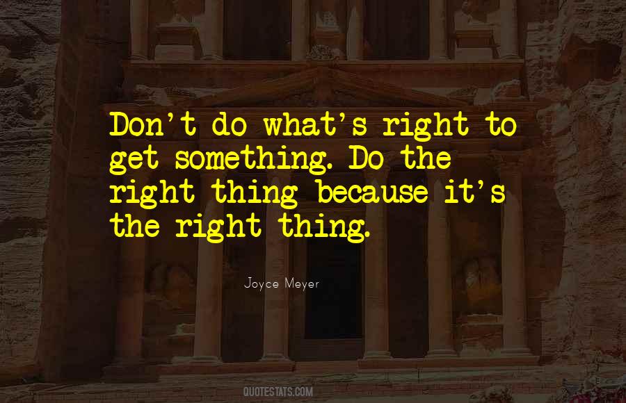 Do What S Right Quotes #285779