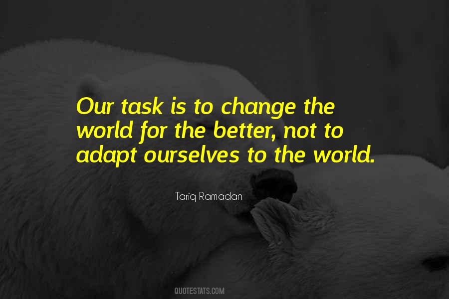 Quotes About Not Changing The World #548904