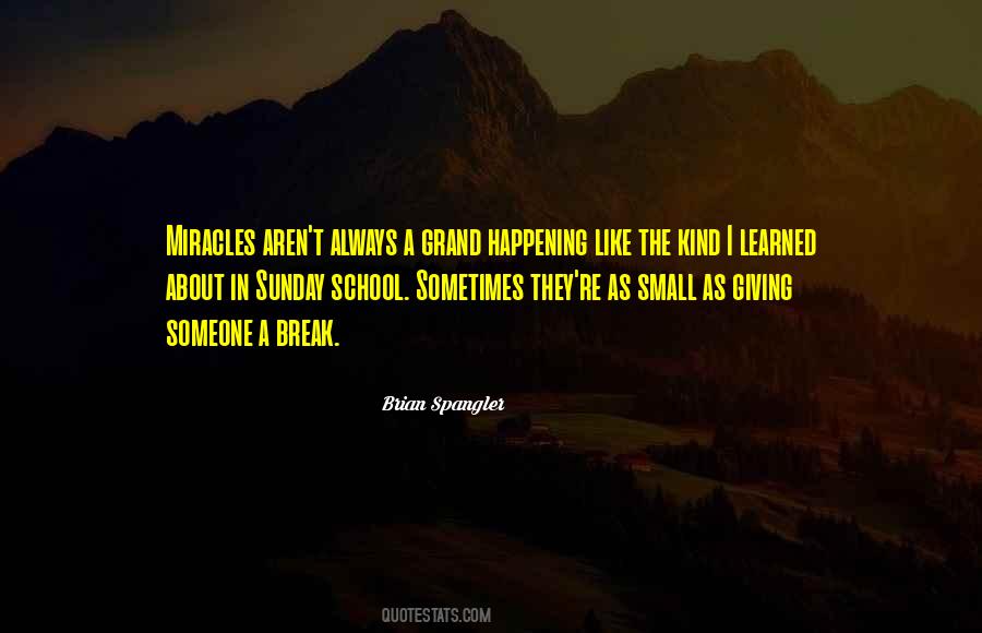 Small Miracles Quotes #350169