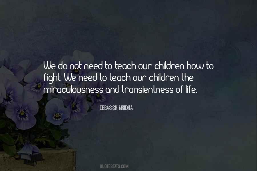 Teach Our Children Quotes #1210074