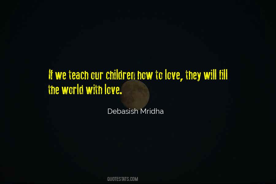 Teach Our Children Quotes #1430327