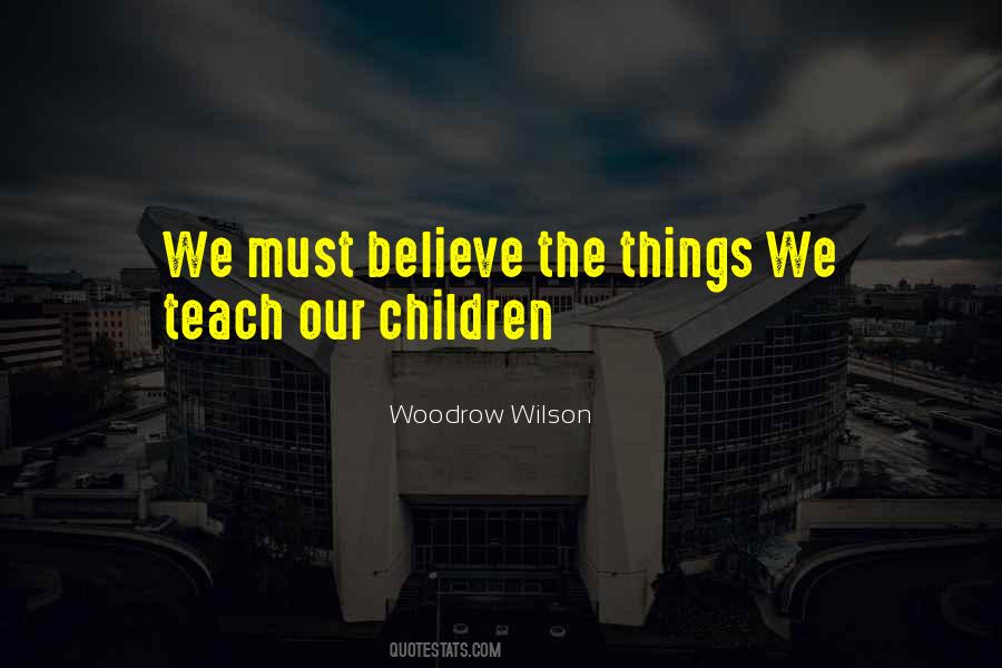 Teach Our Children Quotes #1873203