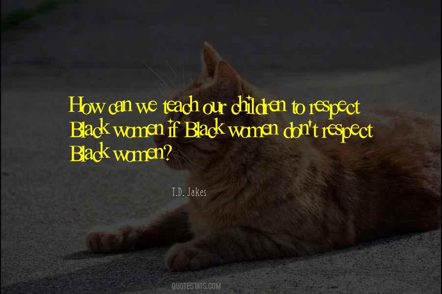 Teach Our Children Quotes #50315