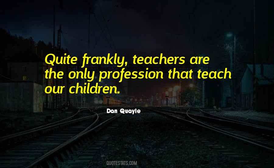 Teach Our Children Quotes #650319