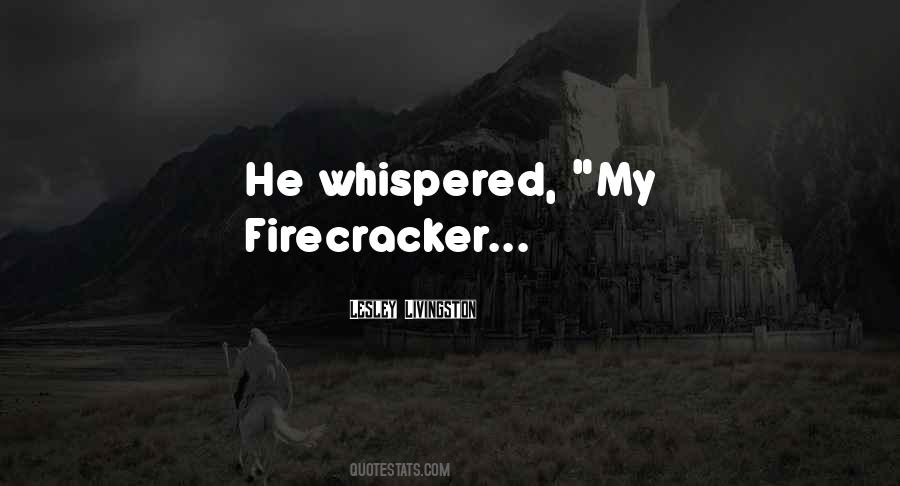 A Firecracker Quotes #1462077